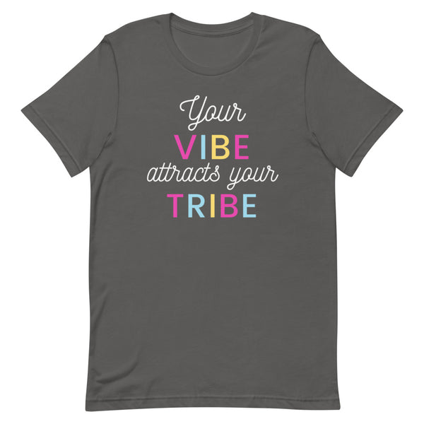 "YOUR VIBE ATTRACTS YOUR TRIBE" TEE