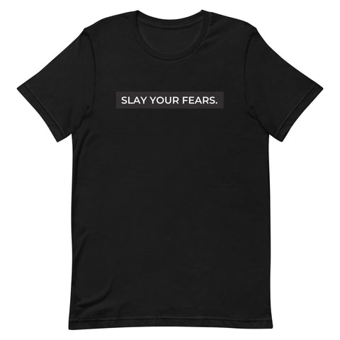 "SLAY YOUR FEARS" TEE