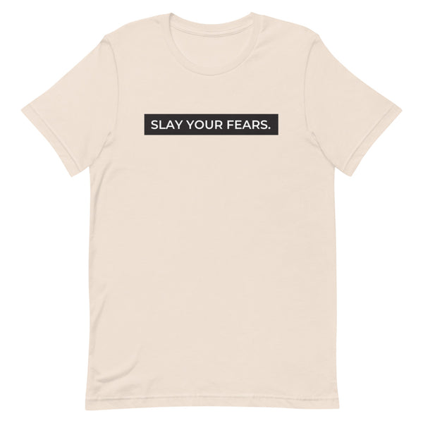 "SLAY YOUR FEARS" TEE